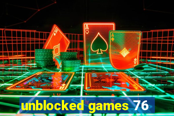 unblocked games 76